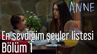 Anne 1. Bölüm - En Sevdiğim Şeyler Listesi