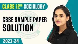CBSE Sample Paper Solution Class 12 | CBSE Sample Paper Solved Class 12 Sociology | Board Exam 2024