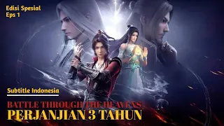 BTTH - Battle Through The Heavens : Perjanjian 3 Tahun Episode 1 Sub Indo