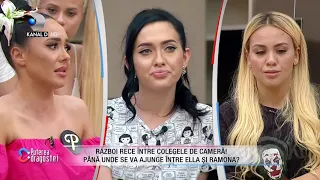 Razboi rece intre colegele de camera! Pana unde se va ajunge intre Ella si Ramona? Au fost la un pas