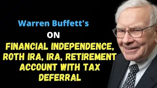 Warren Buffett on Financial Independence, Roth IRA, IRA, retirement account with tax deferral