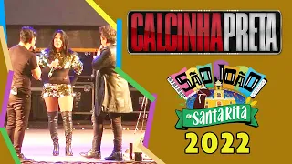 CALCINHA PRETA AO VIVO  - SÃO JOÃO DE SANTA RITA 2022