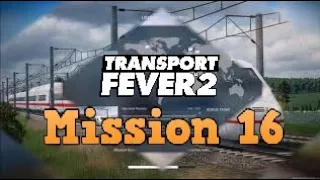 Chapter 3 Mission 16 Liberated Markets Part 1 - Transport Fever 2 Campaign