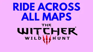 HOW BIG ARE THE MAPS in The Witcher 3? Ride Across the Maps