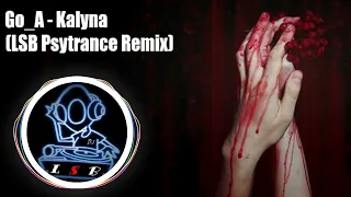 Go_A - Kalyna / Калина (LSB Psy Trance Remix)