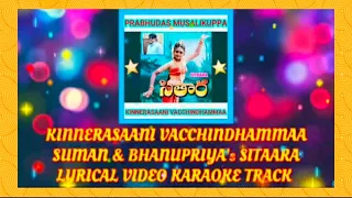 Kinnerasaani Vacchindhammaa || కిన్నెరసాని ||  Lyrical Video Karaoke Track || @PRABHUDASMUSALIKUPPA