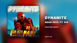 Sean Paul - Dynamite ft. Sia (Nightcore)