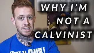 Why I'm not a Calvinist | Why I disagree with Reformed Theology