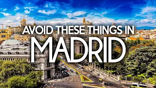 Avoid These Things in Madrid At ALL Cost | A Local's Guide To MADRID [2022 Travel Guide]