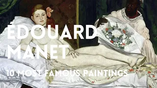 The 10 most famous paintings of ÉDOUARD MANET