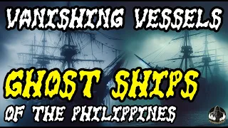 Ghost Ships of the Philippines:  Vanishing Vessels