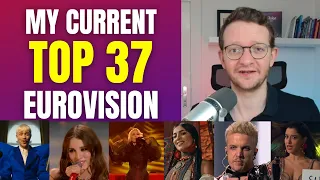 TOP 37 of EUROVISION 2024 - My current ranking