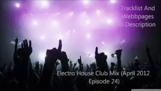 Electro House Club Mix (April 2012 Episode 24)