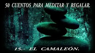 50 CUENTOS PARA MEDITAR Y REGALAR. EL CAMALEÓN.  ( Audiolibro Voz humana)