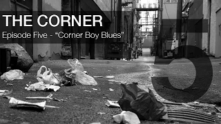 The Corner - Episode 5 "Corner Boy Blues"