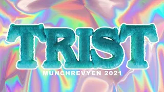 Munchrevyen 2021 - TRIST