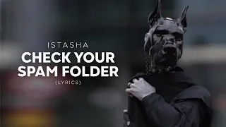 Istasha - Check Your Spam Folder (Lyrics)