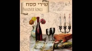 Echad Mi Yode'a -  Passover Songs