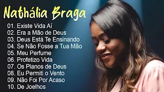 Nathália Braga só as Melhores 2023 | Deus Está Te Ensinando, Se Não Fosse a Tua Mão,#NatháliaBraga