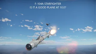 War Thunder | Is The F-104A Good or Bad?