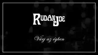 Rudán Joe - Várj az égben