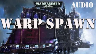 Warhammer 40k Audio: Warp Spawn by Matt Ralphs