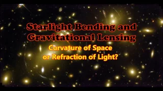 Starlight Bending and Gravitational Lensing: Curvature of Space or Refraction of Light?