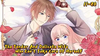 The Tender And Delicate Wife Who Can't Take Care Of Herself EP11-20#comics #comicsonline #anime
