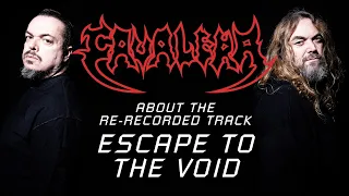 CAVALERA - About The "Escape To The Void" Re-Recorded Track