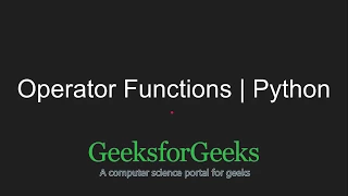 Python Programming Tutorial - Operator Functions - Part 1 | GeeksforGeeks