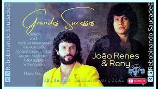 🆁🆂║JOÃO RENES E RENY - Grandes Sucessos Da Carreira║- [Álbum Completo] - 🆁🆂Rebobinando Saudade©