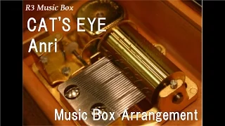 CAT'S EYE/Anri [Music Box] (TV Anime "CAT'S EYE" OP)