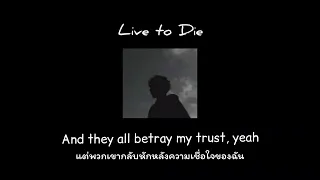 Live to Die - Zevia [Thaisub] // SadZone // ไม่เหมาะกับคนที่จิตใจยังไม่แข็งแรง