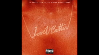 Ty Dolla $ign   Love U Better ft Lil Wayne  The Dream [Official Audio]
