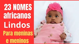 23 NOMES AFRICANOS PARA MENINAS e MENINOS