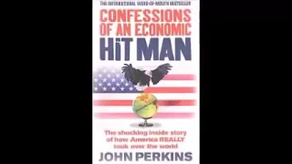 "Confessions of an Economic Hit Man"  - John Perkins   (Full Audiobook)
