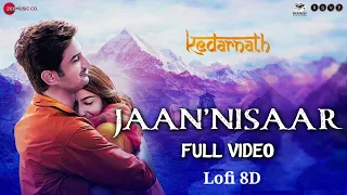 Jaan Nisaar - Lyrical_Lofi 8d _ Kedarnath_ Arijit Singh_Sushant Singh.@tseries