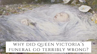 Why Did Queen Victoria's Funeral Go TERRIBLY Wrong?