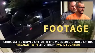 CCTV FOOTAGE - CHRIS WATTS Loaded The Murdered Bodies Of His Pregnant Wife And Two Daughters.