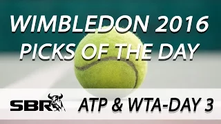 Wimbledon 2016 | Picks of the Day - Men's & Women's Singles | Day 3