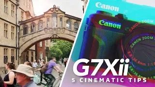 CANON G7Xii / 5 TIPS ON GETTING CINEMATIC FOOTAGE