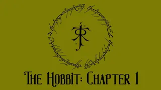 Hobbit Chapter 1 Reading (An Unexpected Party) (something to pass the time)