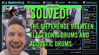 TRIGGERED! SOLVED! The Difference between acoustic and electronic drums