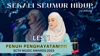 PENUH PENGHAYATAN!!!! LESTI NYANYIKAN "SEKALI SEUMUR HIDUP" (SCTV MUSIC AWARDS 2023)