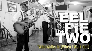 'Who Walks In (When I Walk Out)' EEL PIE TWO (Sugar Rays Vintage Studio) BOPFLIX sessions