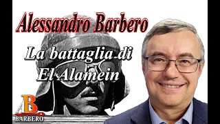 Alessandro Barbero - La battaglia di El Alamein