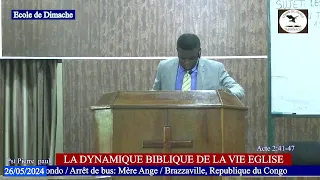 26.05.2024 Ecole de Dimanche: LA DYNAMIQUE BIBLIQUE DE LA VIE EGLISE P2 | VAT