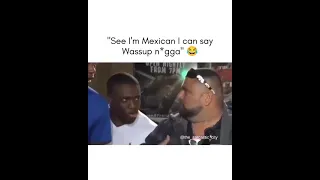 "I'm Mexican so i can say wassup nigga."