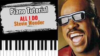 🎹 ALL I DO by Stevie Wonder (easy piano tutorial lesson)