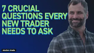 7 Crucial Questions Every New Trader Needs to Ask